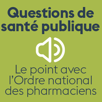 Texte " Question de santé publique : le point avec l'Ordre national des pharmaciens" sur fond vert