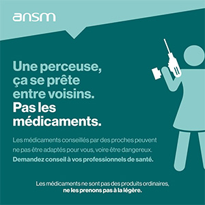 Visuel extrait de la campagne de l'ANSM : "les médicaments ne sont pas des produits ordinaires, ne les prenons pas à la légère"