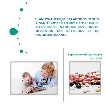 Bilan synthétique des actions menées en santé humaine en 2025 dans le cadre de la stratégie nationale de prévention des infections et de l'antibiorésistance