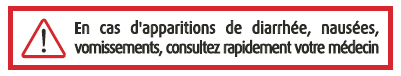 Visuel alertant "En cas d'apparitions de diarrhé, nausées, vomissements, consultez rapidement votre médecin"